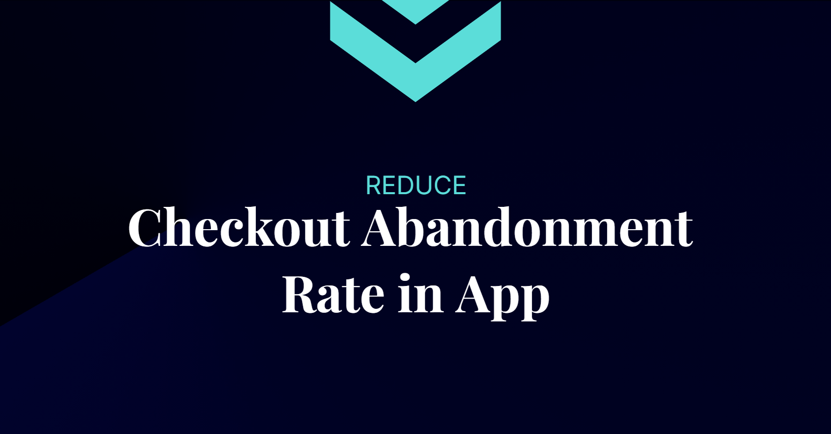 Reduce Checkout abandonment rate in App Futurmax