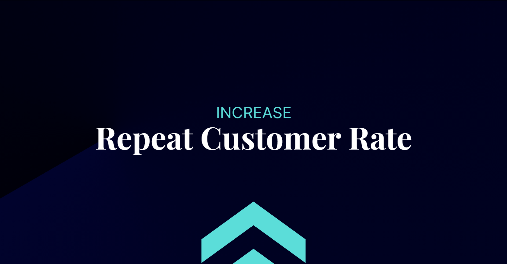 Increase Your Repeat Customer Rate (rcr) 